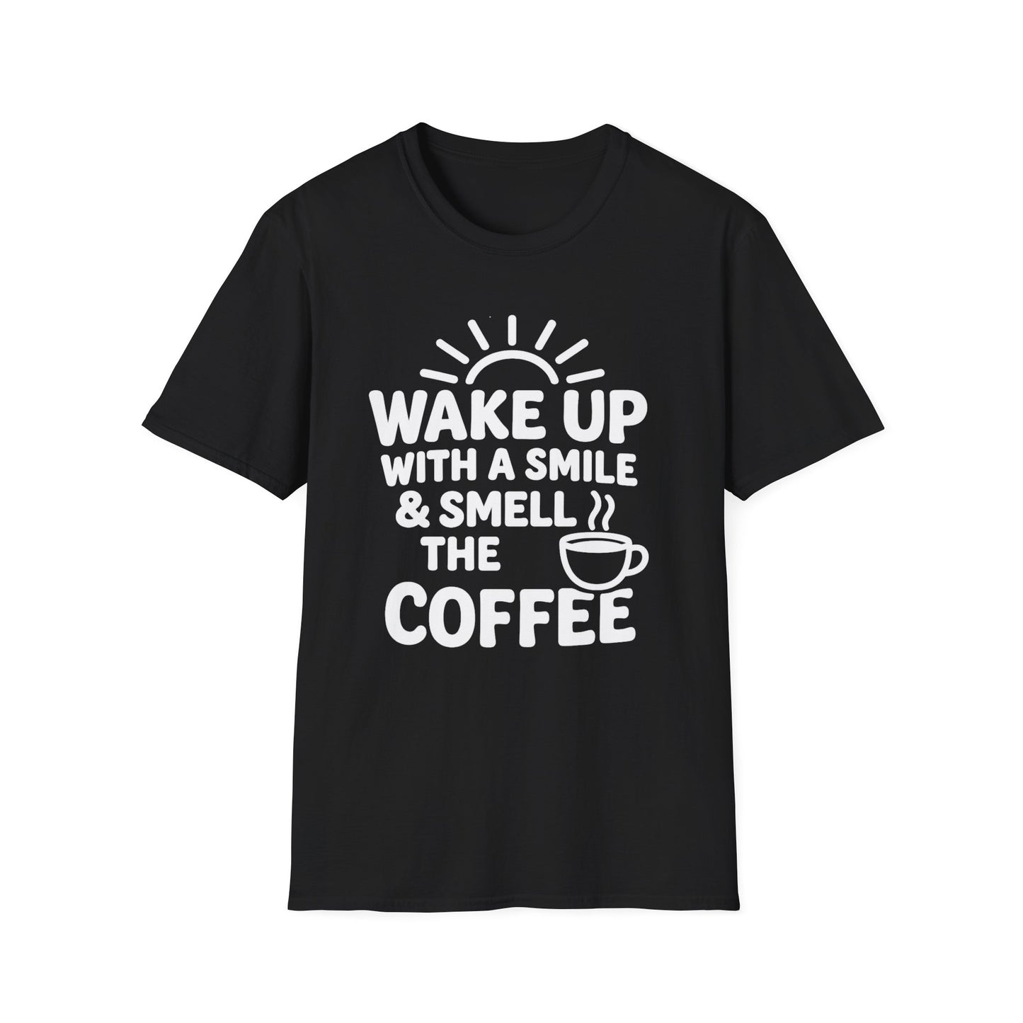 Wake Up with a Smile & Smell the Coffee -  Funny Coffee T-Shirt