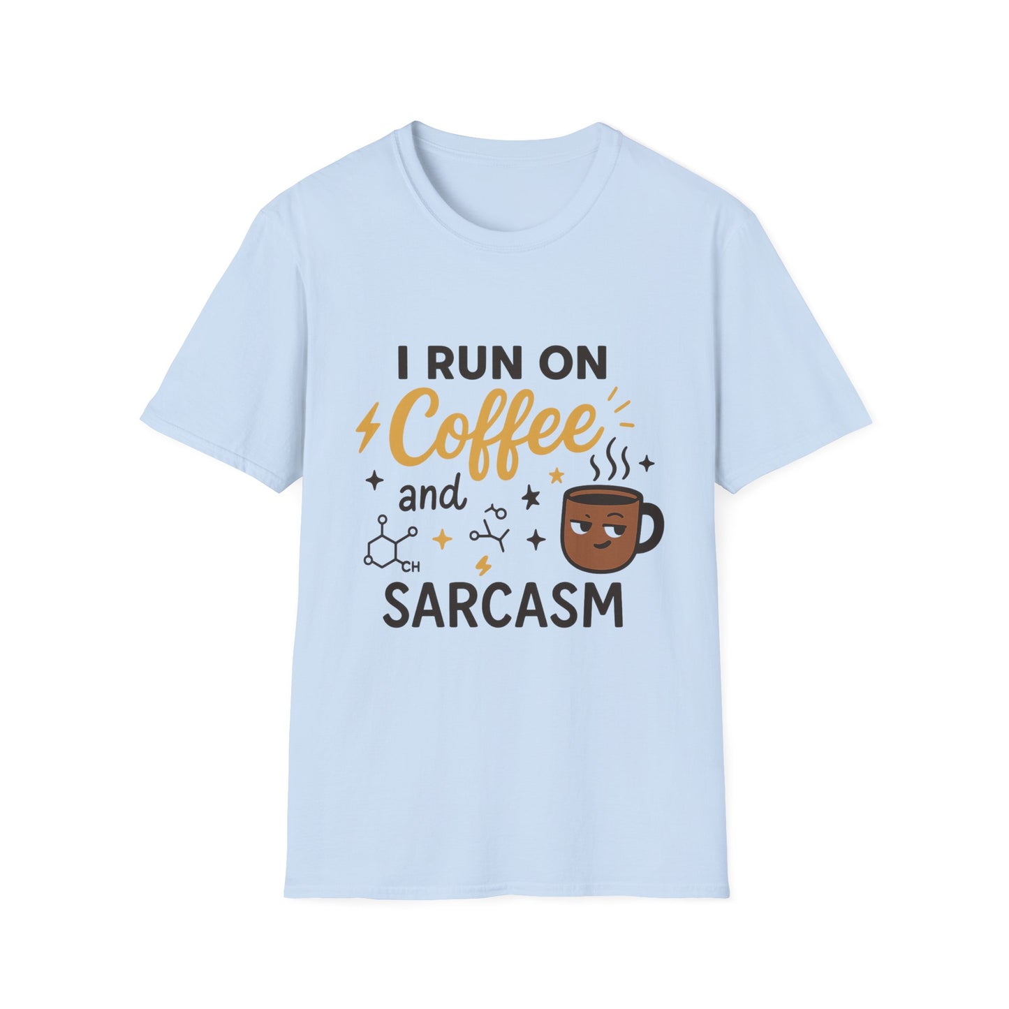 I Run On Coffee & Sarcasm -  Funny Coffee T-Shirt