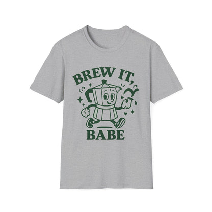 Brew It, Babe -  Funny Coffee T-Shirt