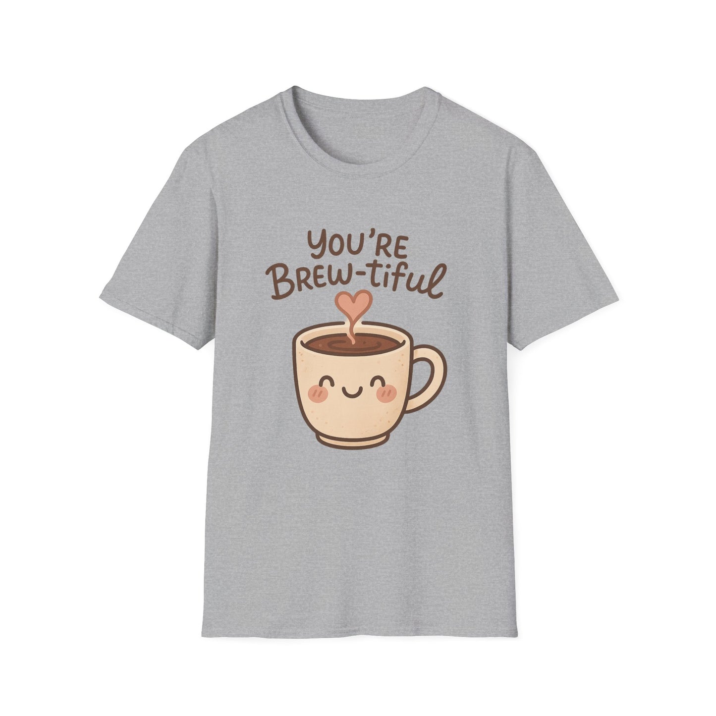 You're Brew-tiful -  Funny Coffee T-Shirt
