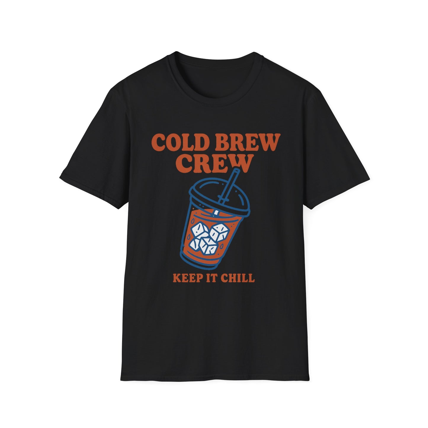 Cold Brew Crew Keep It Chill -  Funny Coffee T-Shirt