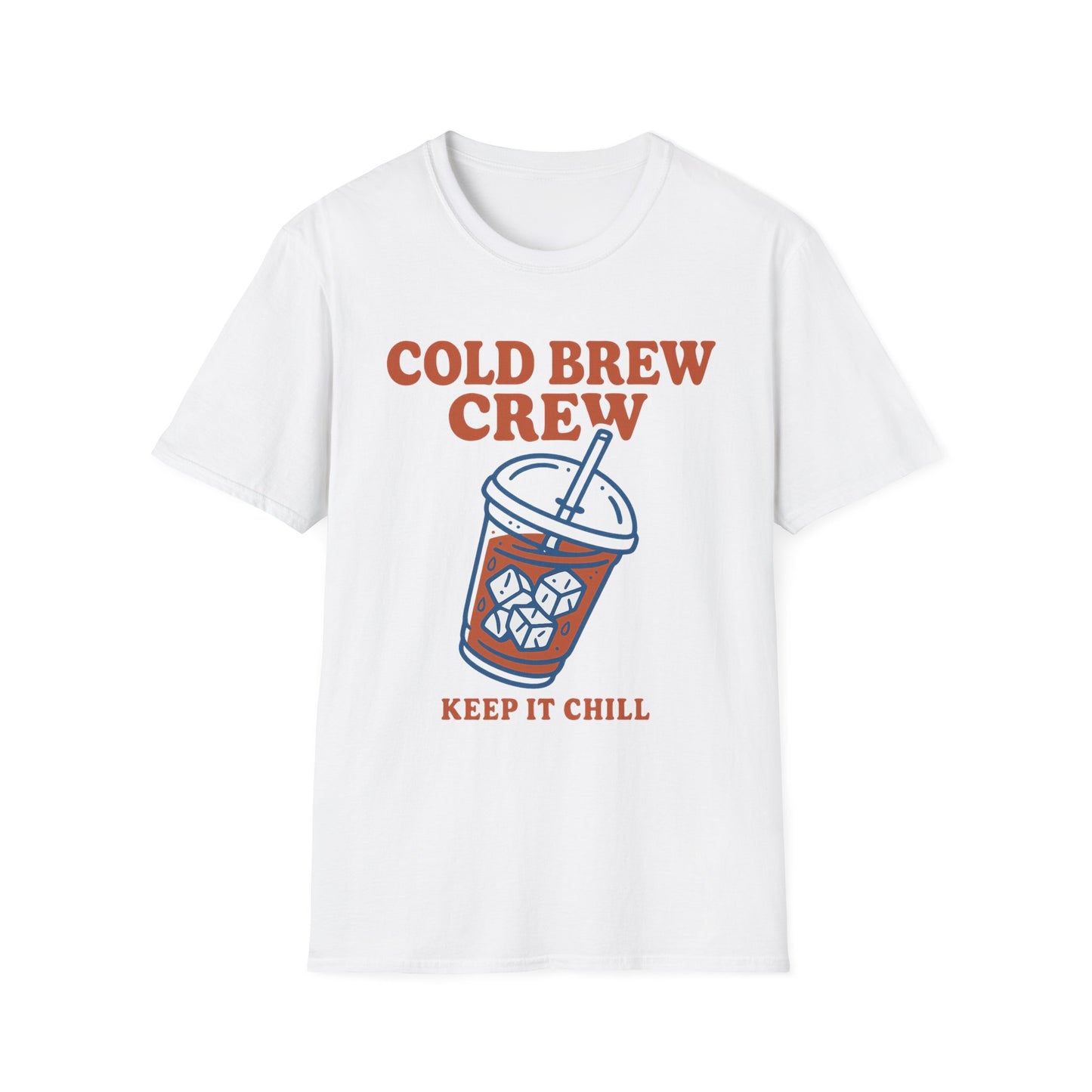 Cold Brew Crew Keep It Chill -  Funny Coffee T-Shirt