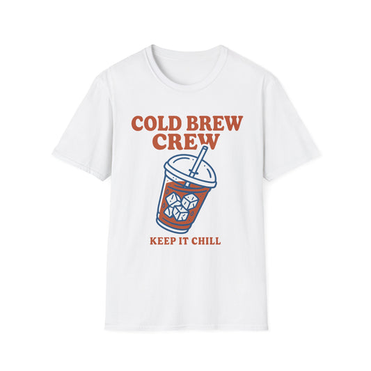 Cold Brew Crew Keep It Chill -  Funny Coffee T-Shirt
