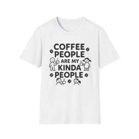 Coffee People Are My Kinda People -  Funny Coffee T-Shirt