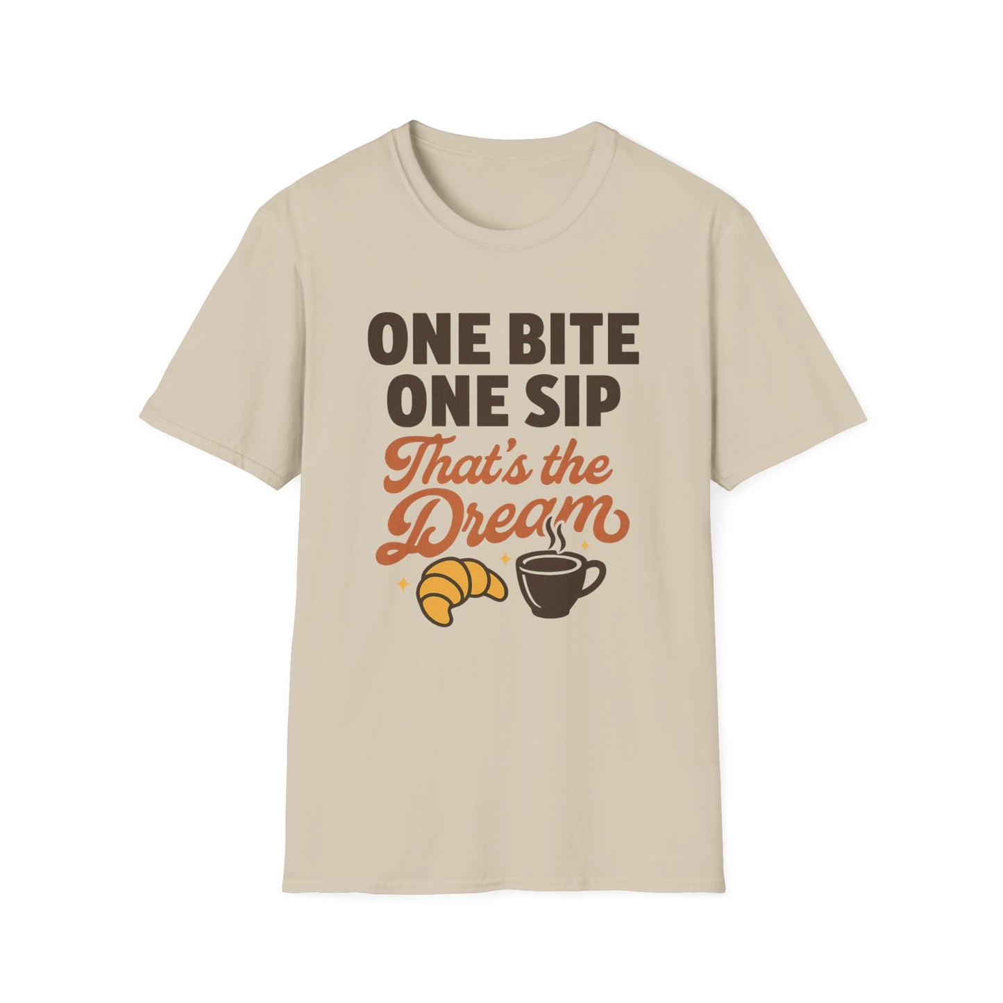 One Bite, One Sip, That’s the Dream -  Funny Coffee T-Shirt