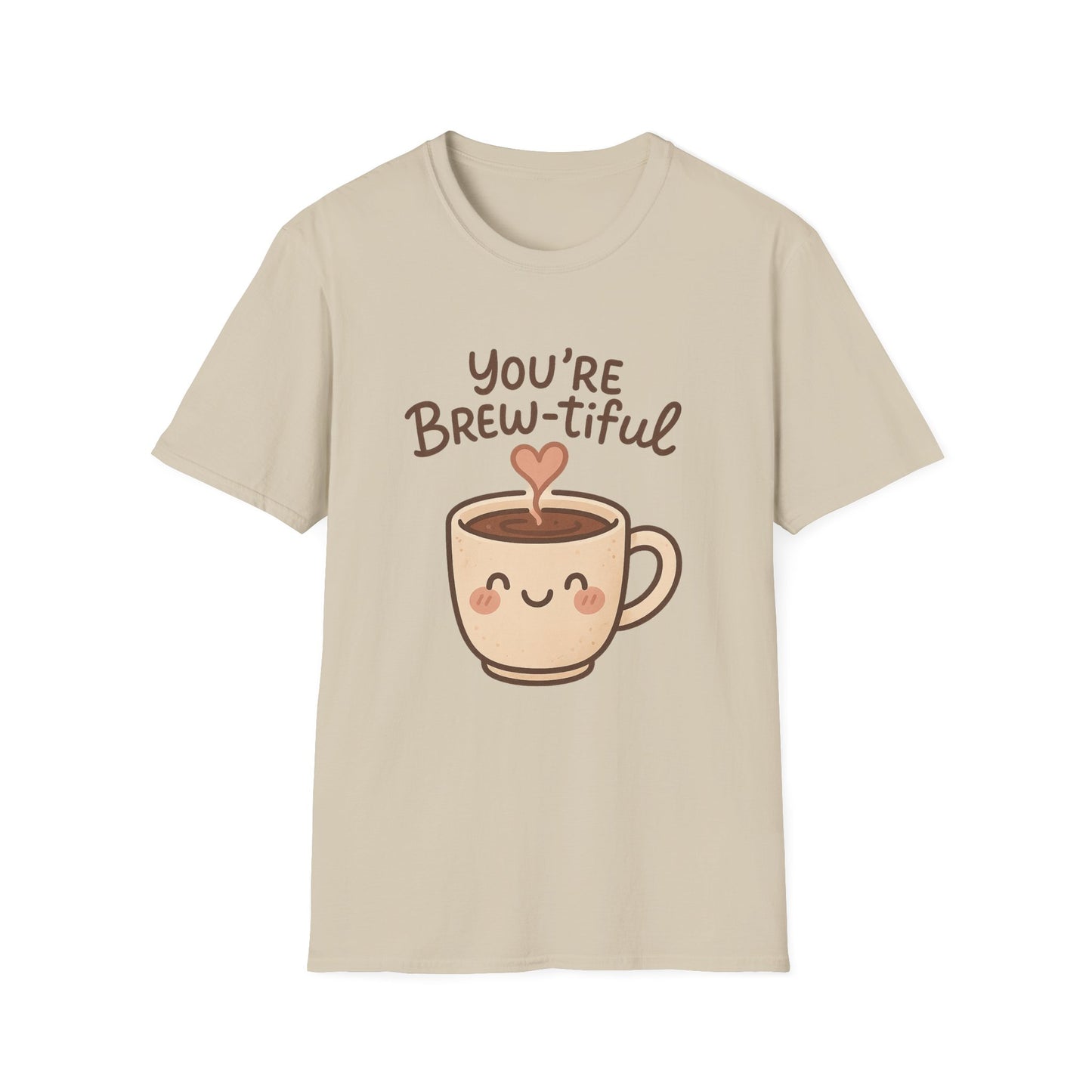 You're Brew-tiful -  Funny Coffee T-Shirt