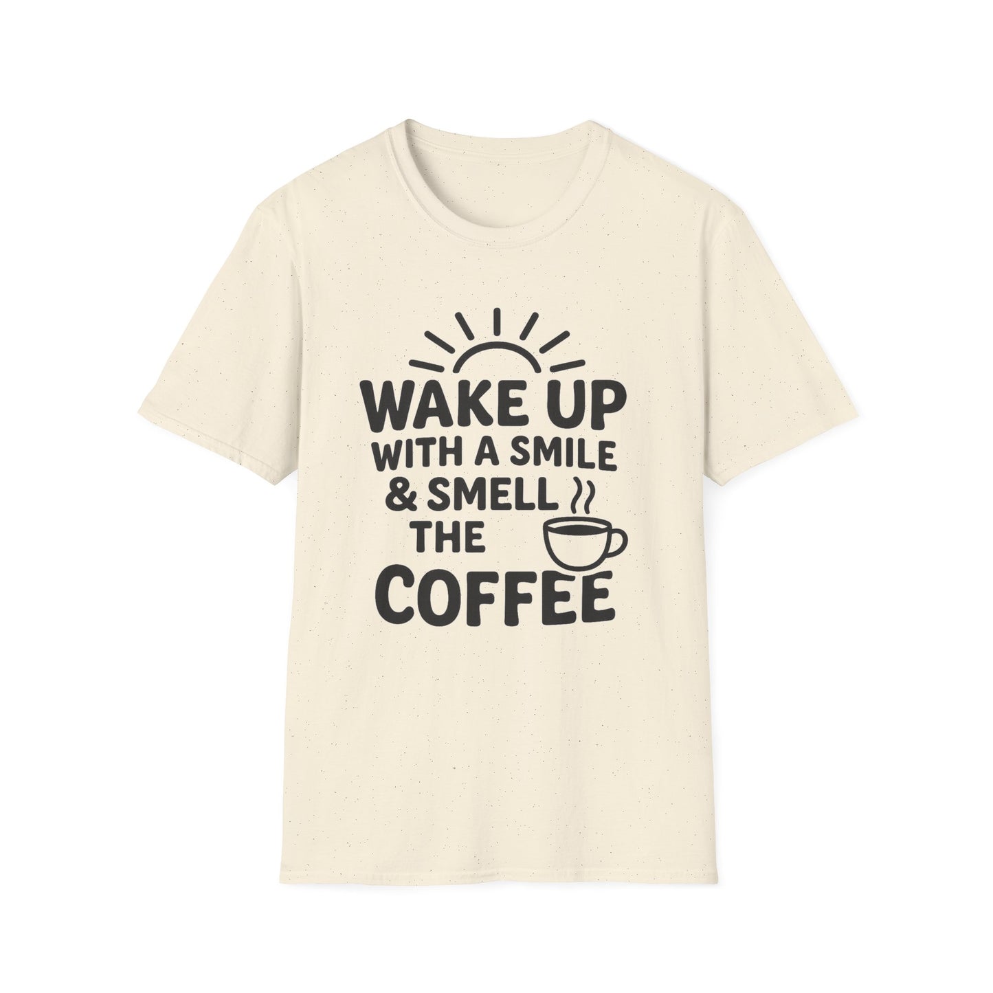 Wake Up with a Smile & Smell the Coffee -  Funny Coffee T-Shirt