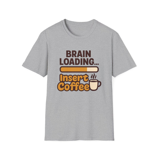 Brain Loading... Insert Coffee-  Funny Coffee T-Shirt