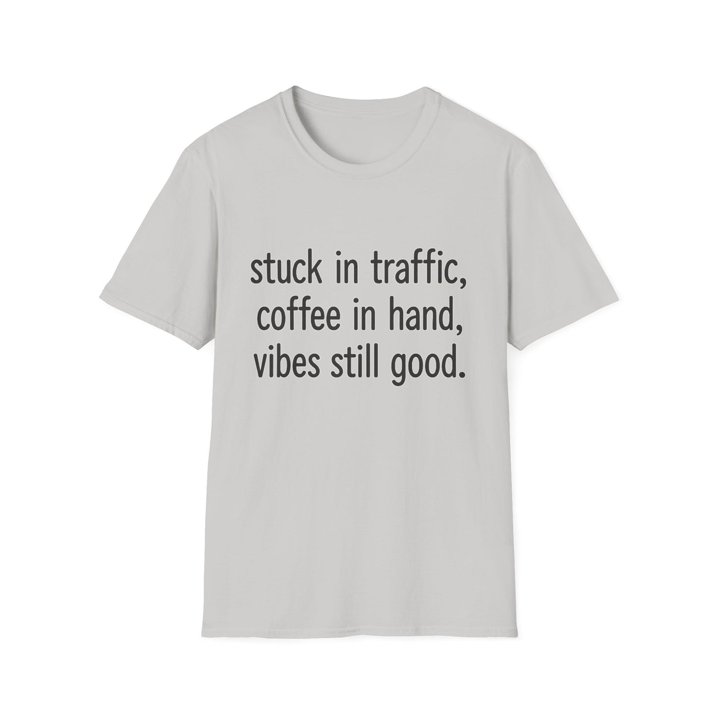 Stuck In Traffic With Coffee In Hand -  Funny Coffee T-Shirt
