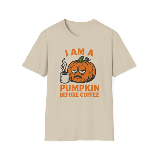 I Am a Pumpkin Before Coffee -  Funny Coffee T-Shirt