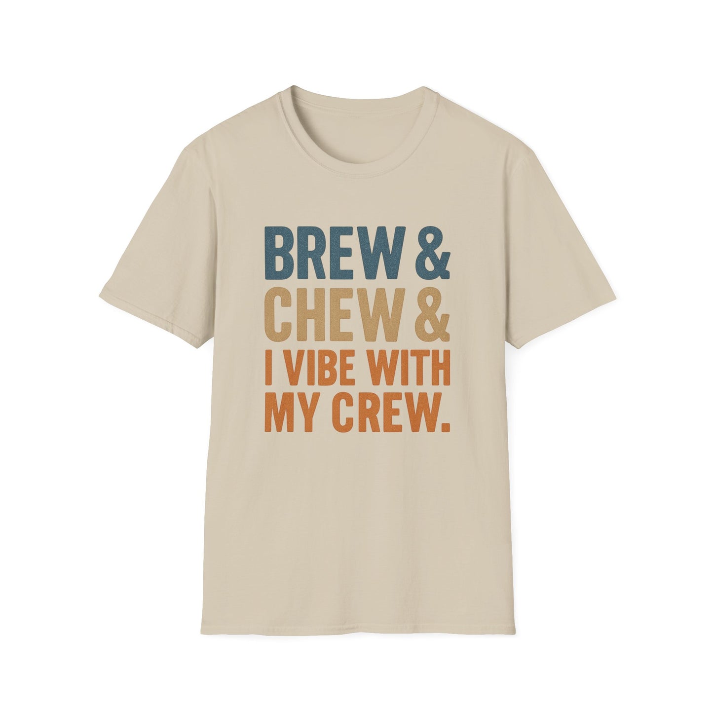 Brew & Chew & I Vibe With My Crew -  Funny Coffee T-Shirt