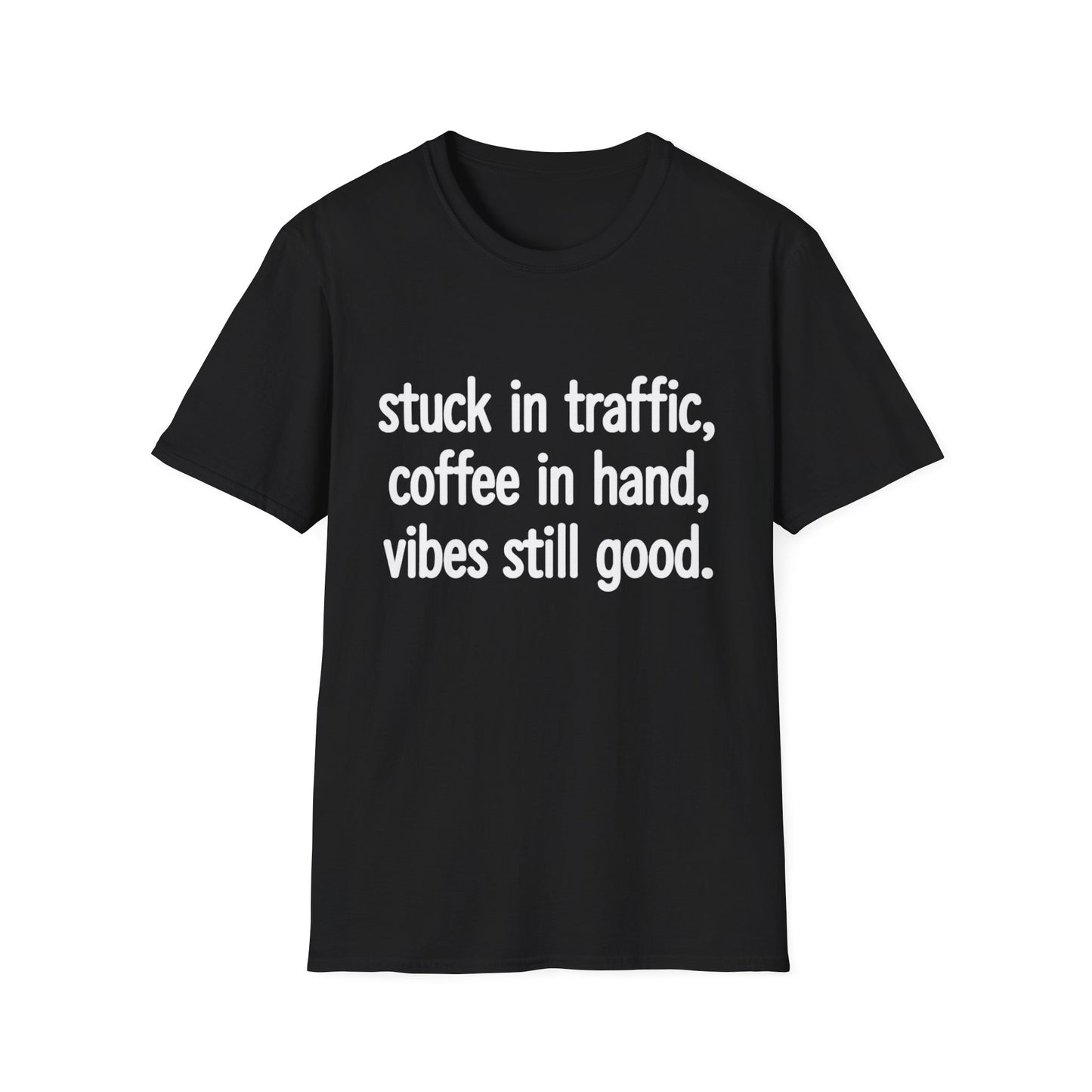 Stuck In Traffic With Coffee In Hand -  Funny Coffee T-Shirt