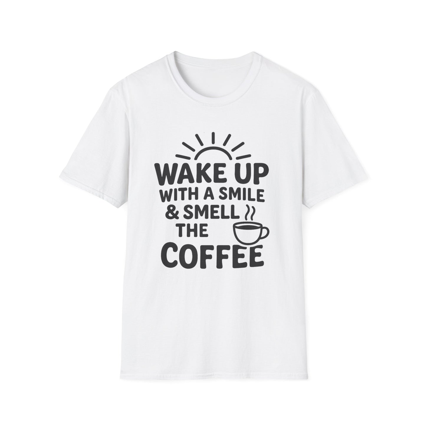 Wake Up with a Smile & Smell the Coffee -  Funny Coffee T-Shirt