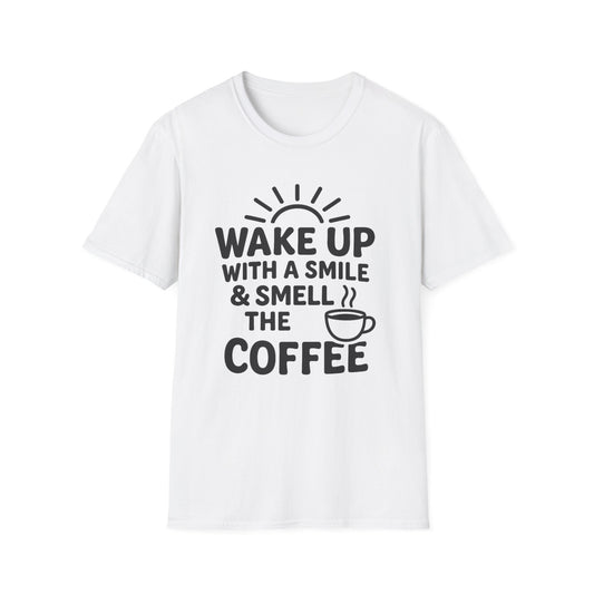 Wake Up with a Smile & Smell the Coffee -  Funny Coffee T-Shirt