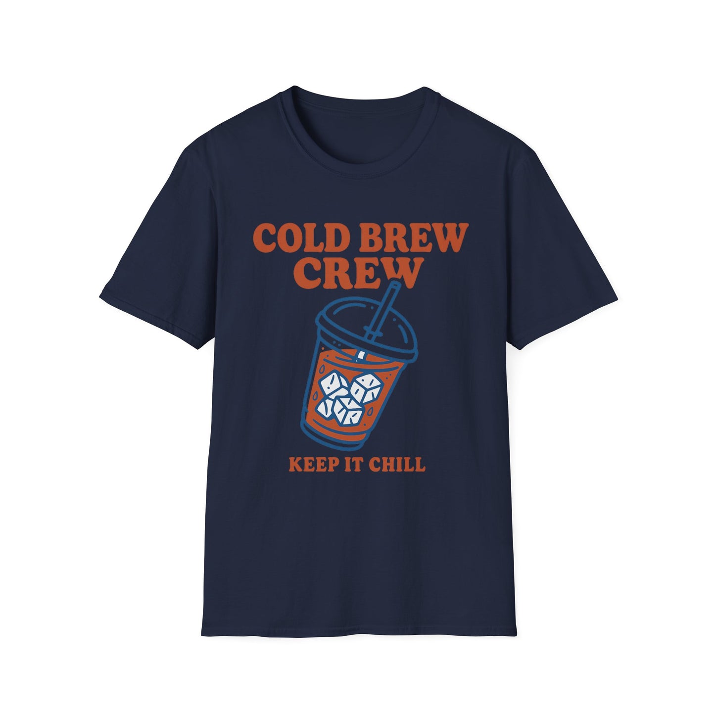 Cold Brew Crew Keep It Chill -  Funny Coffee T-Shirt