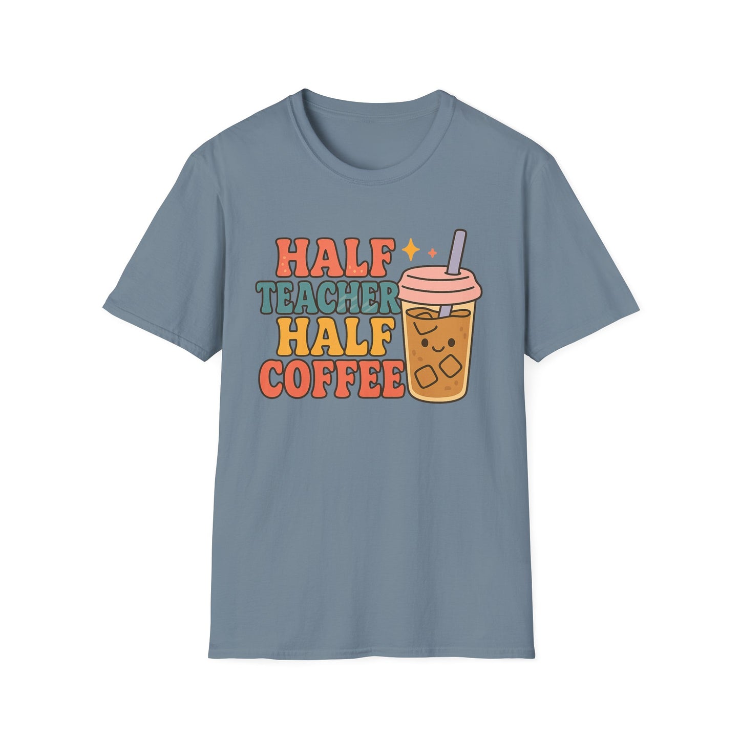Half Teacher Half Coffee-  Funny Coffee T-Shirt