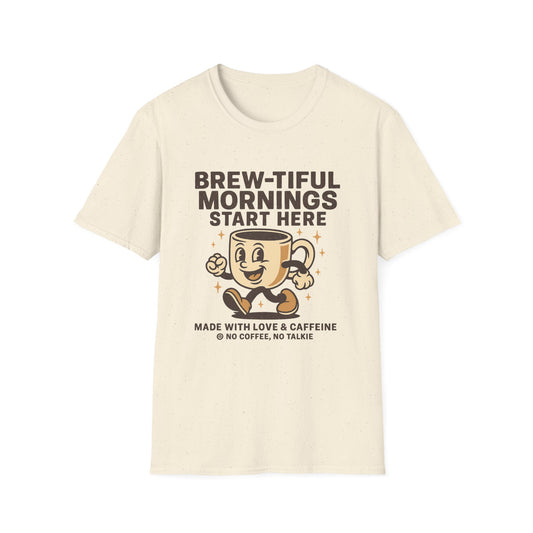 Brew-tiful Mornings Start Here-  Funny Coffee T-Shirt