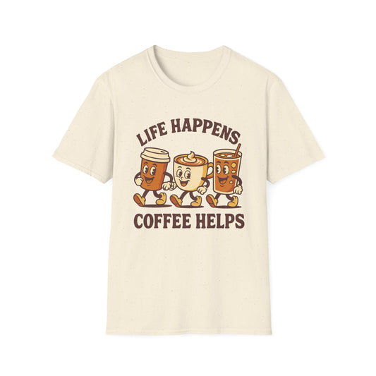 Life Happens Coffee Helps -  Funny Coffee T-Shirt