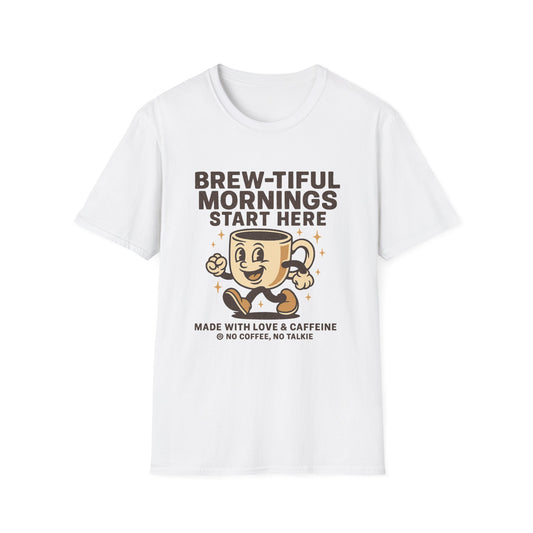 Brew-tiful Mornings Start Here-  Funny Coffee T-Shirt