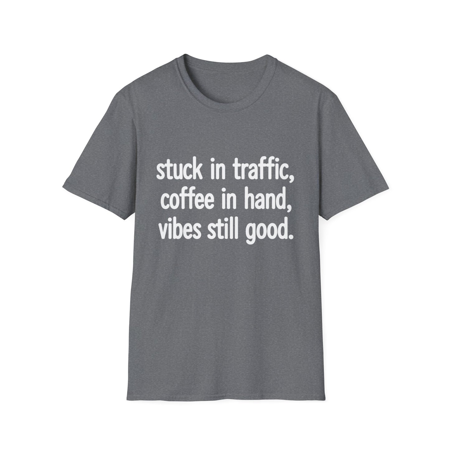 Stuck In Traffic With Coffee In Hand -  Funny Coffee T-Shirt
