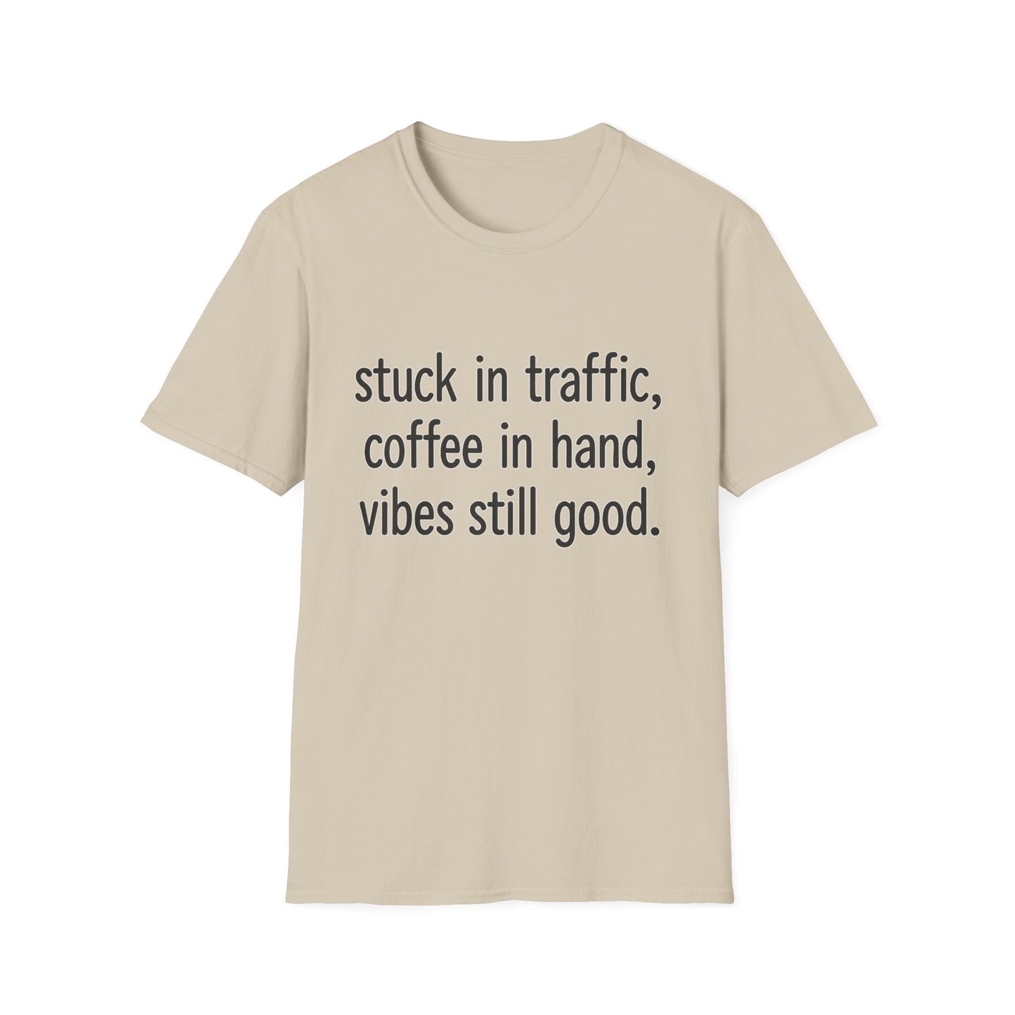 Stuck In Traffic With Coffee In Hand -  Funny Coffee T-Shirt