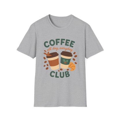 Coffee Club All Day, Everyday -  Funny Coffee T-Shirt