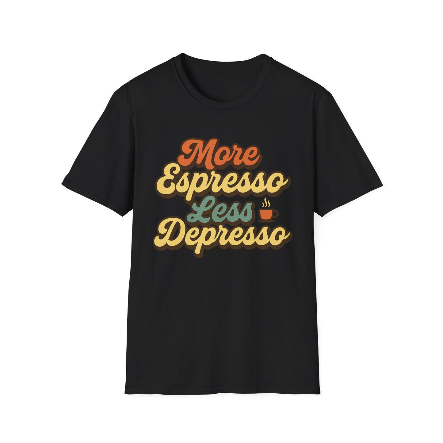 More Espresso, Less Depresso -  Funny Coffee T-Shirt