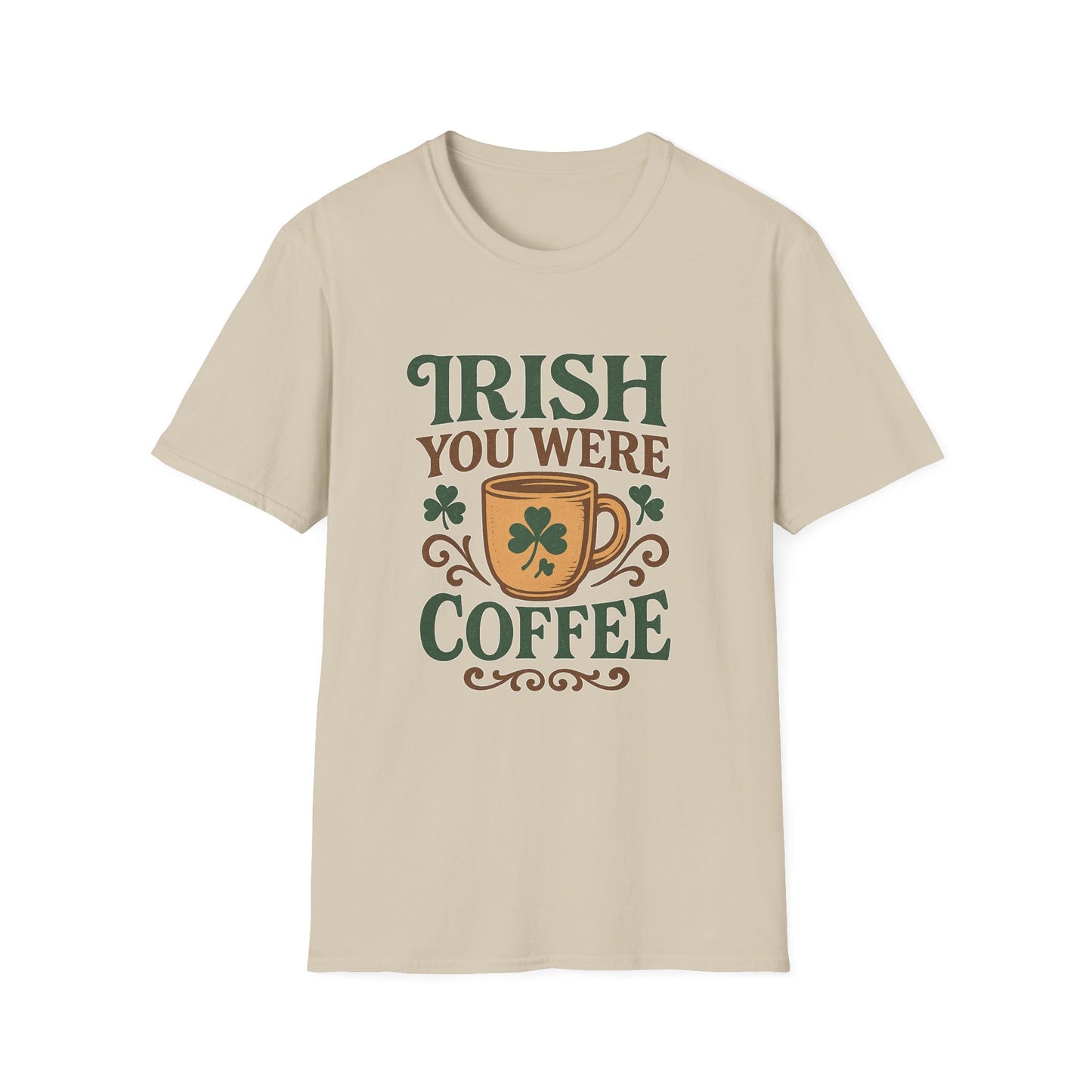 Irish You Were Coffee -  Funny Coffee T-Shirt