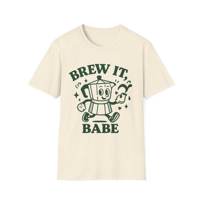Brew It, Babe -  Funny Coffee T-Shirt