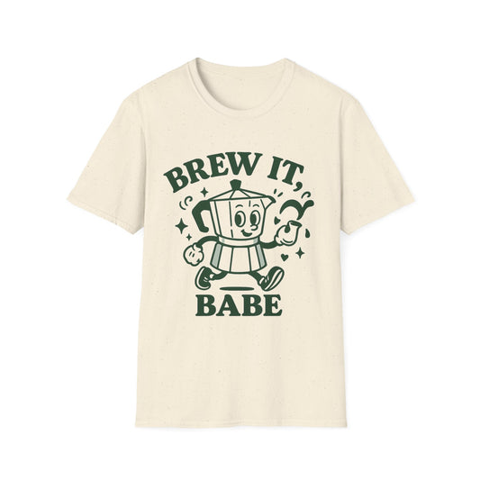 Brew It, Babe -  Funny Coffee T-Shirt