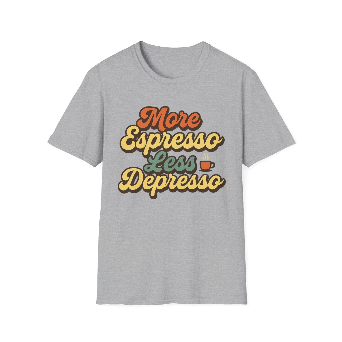 More Espresso, Less Depresso -  Funny Coffee T-Shirt