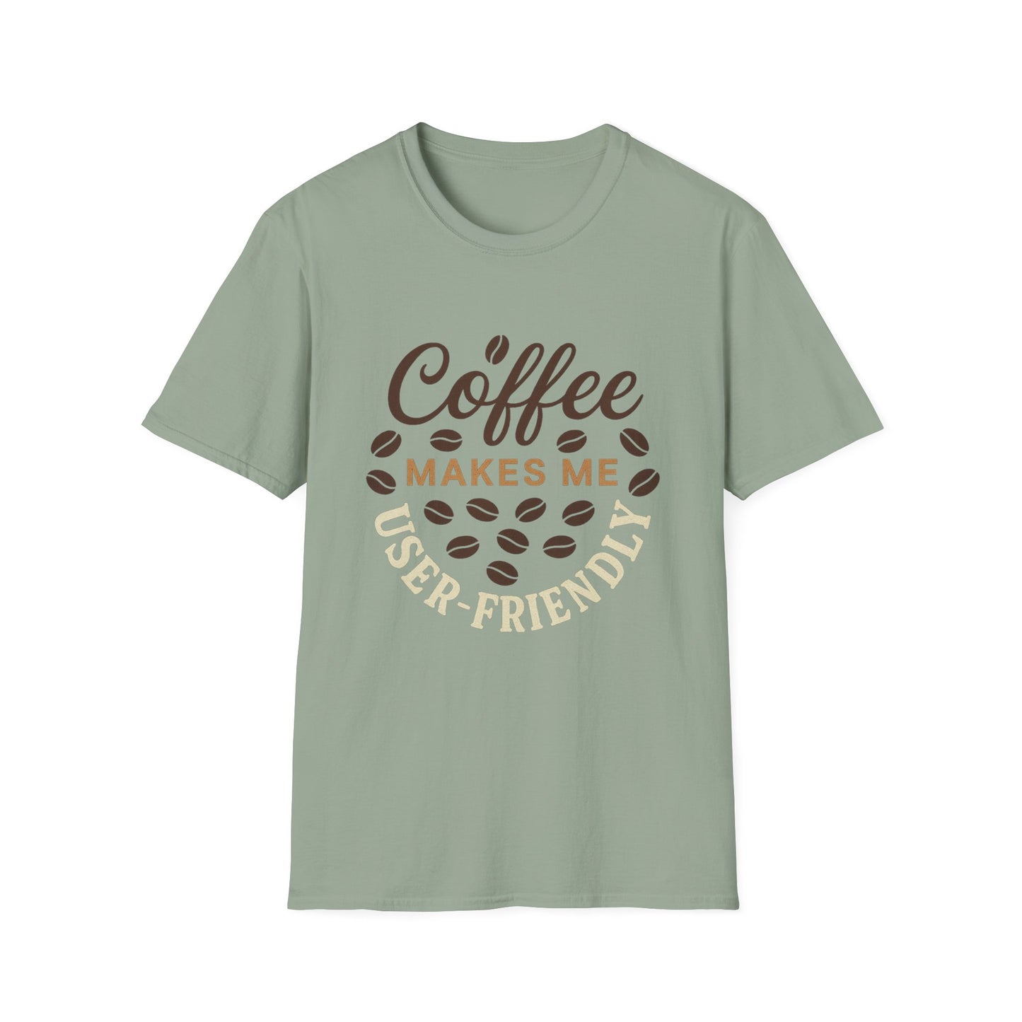 Coffee Makes Me User-friendly -  Funny Coffee T-Shirt