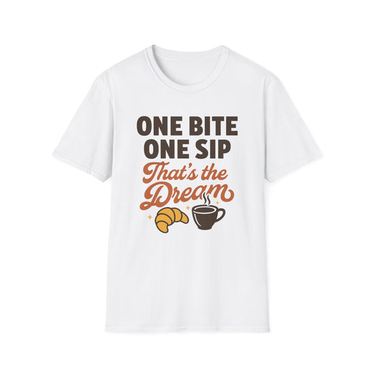 One Bite, One Sip, That’s the Dream -  Funny Coffee T-Shirt