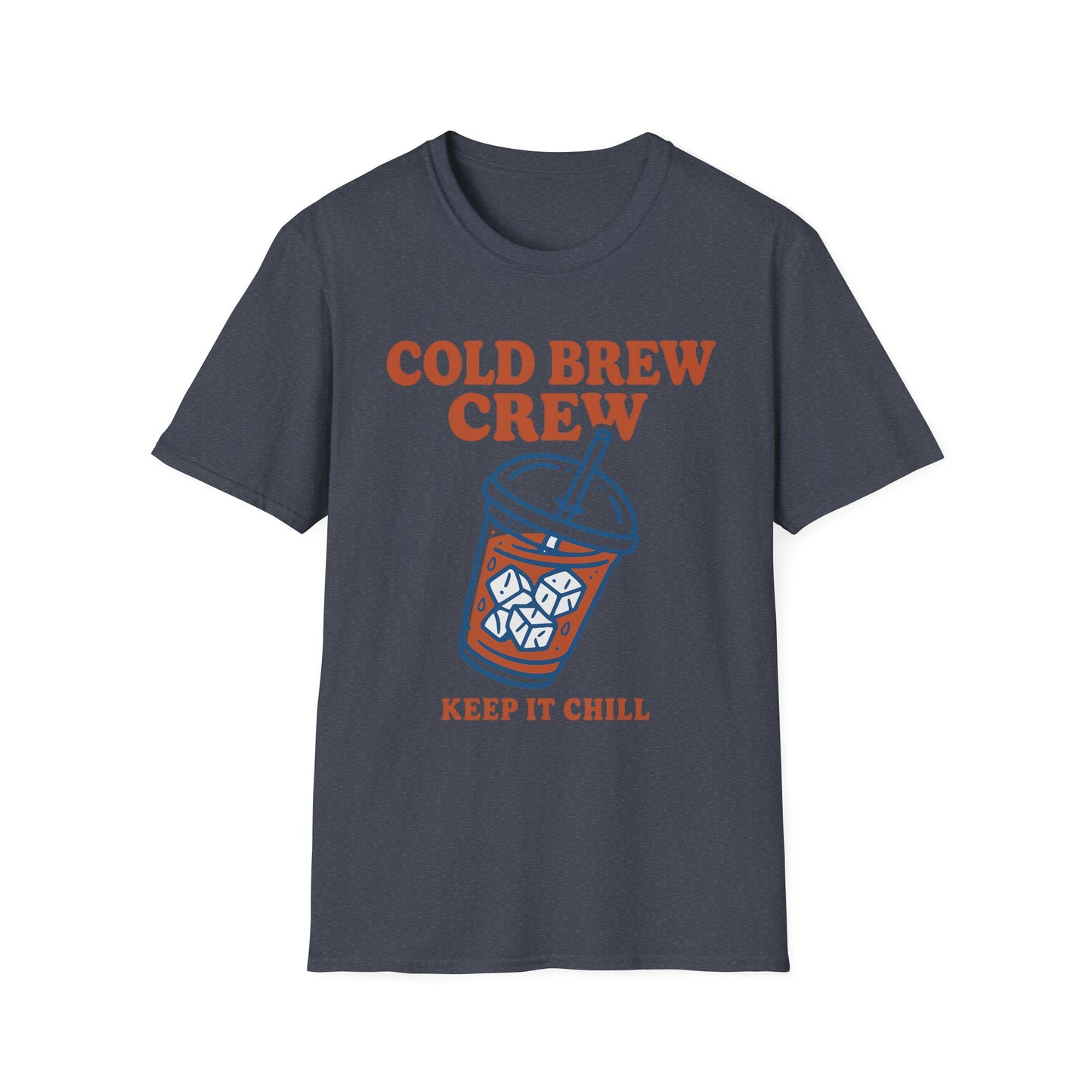 Cold Brew Crew Keep It Chill -  Funny Coffee T-Shirt