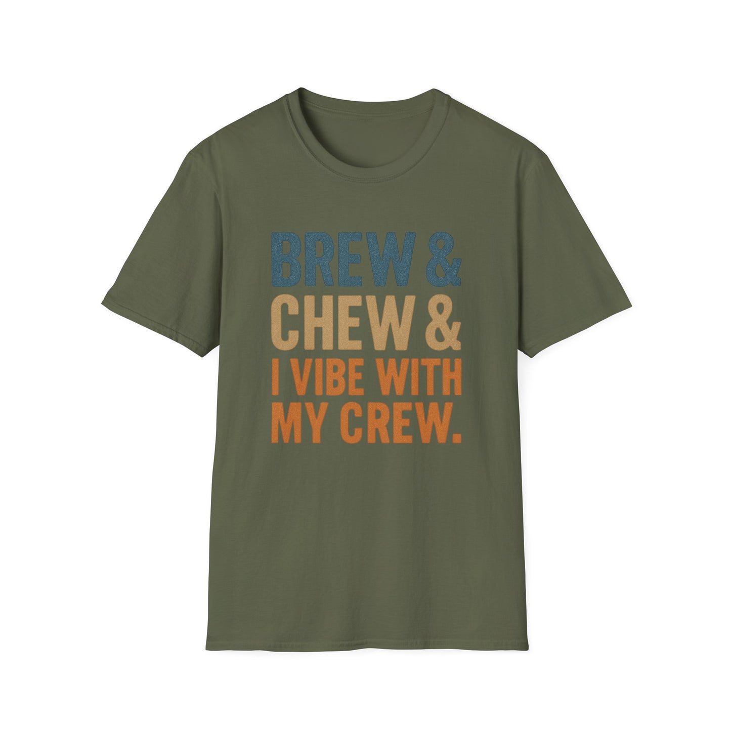 Brew & Chew & I Vibe With My Crew -  Funny Coffee T-Shirt