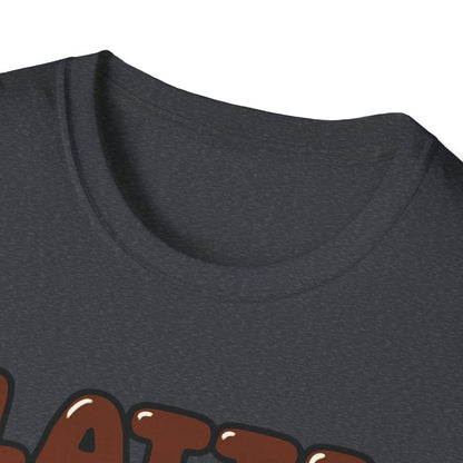 LATTE LATTE LATTE LATTE -  Funny Coffee T-Shirt