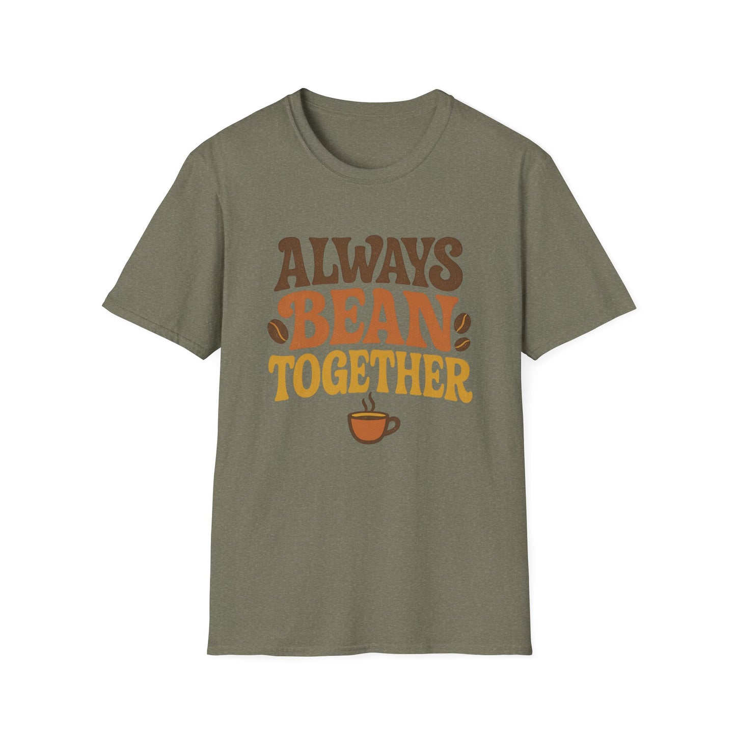 Always Bean Together -  Funny Coffee T-Shirt