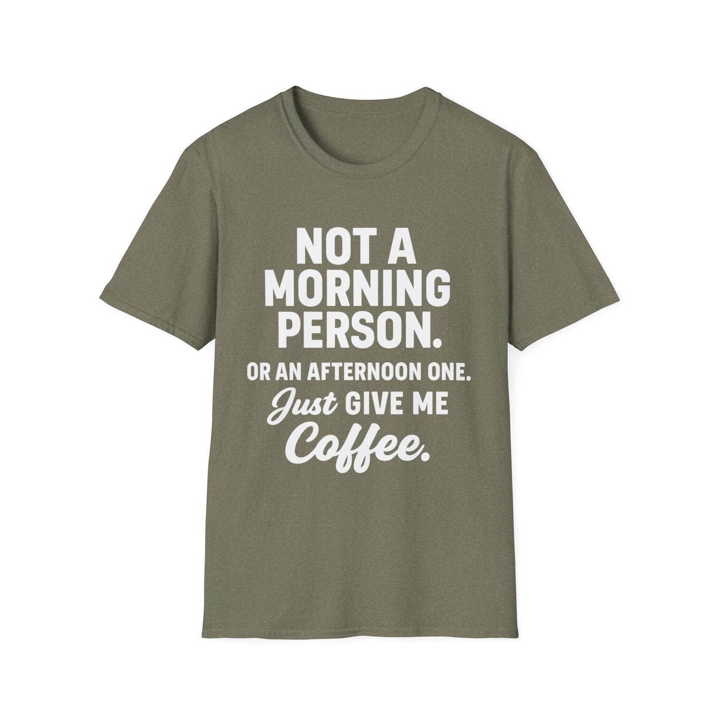 JUST GIVE ME COFFEE -  Funny Coffee T-Shirt