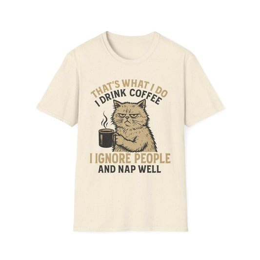 That What's I Do, I Drink Coffee -  Funny Coffee T-Shirt