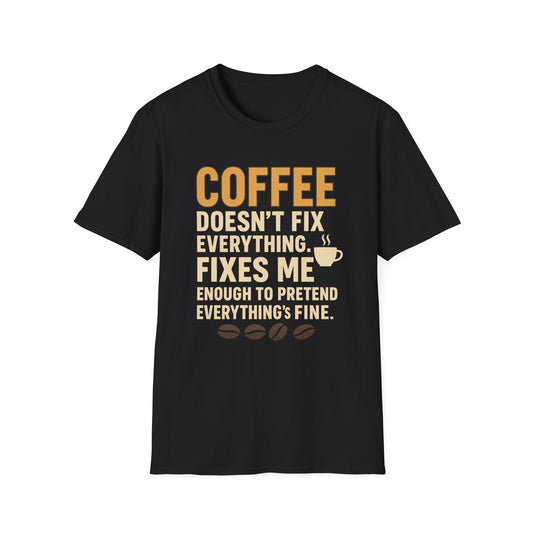 Coffee Fixes Me-  Funny Coffee T-Shirt