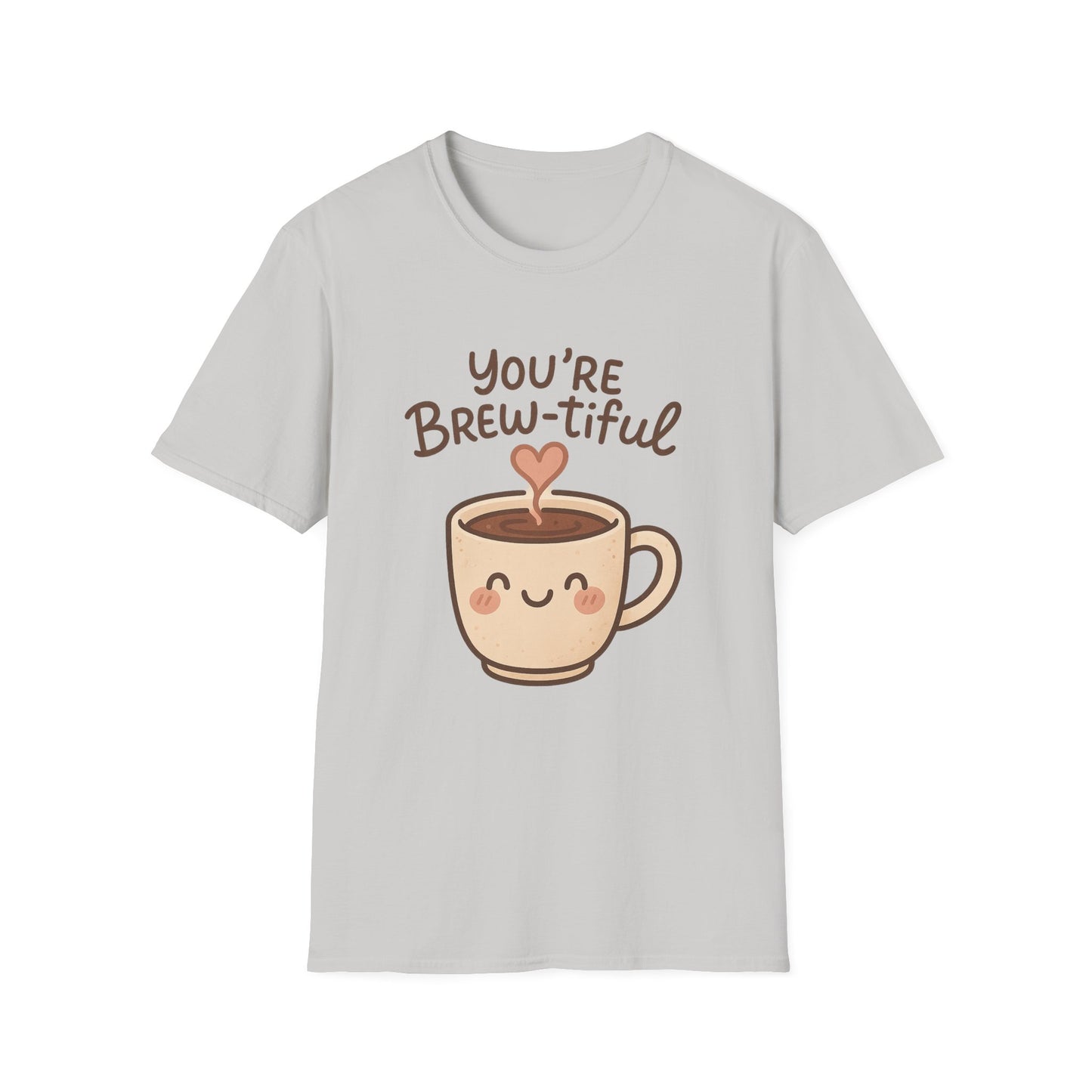 You're Brew-tiful -  Funny Coffee T-Shirt