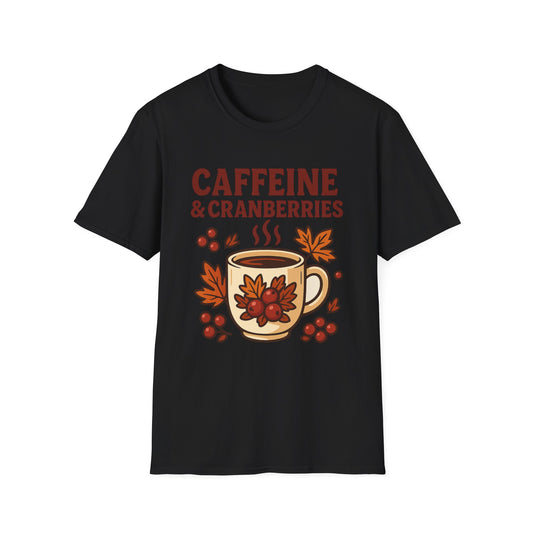 Caffeine & Cranberries -  Funny Coffee T-Shirt