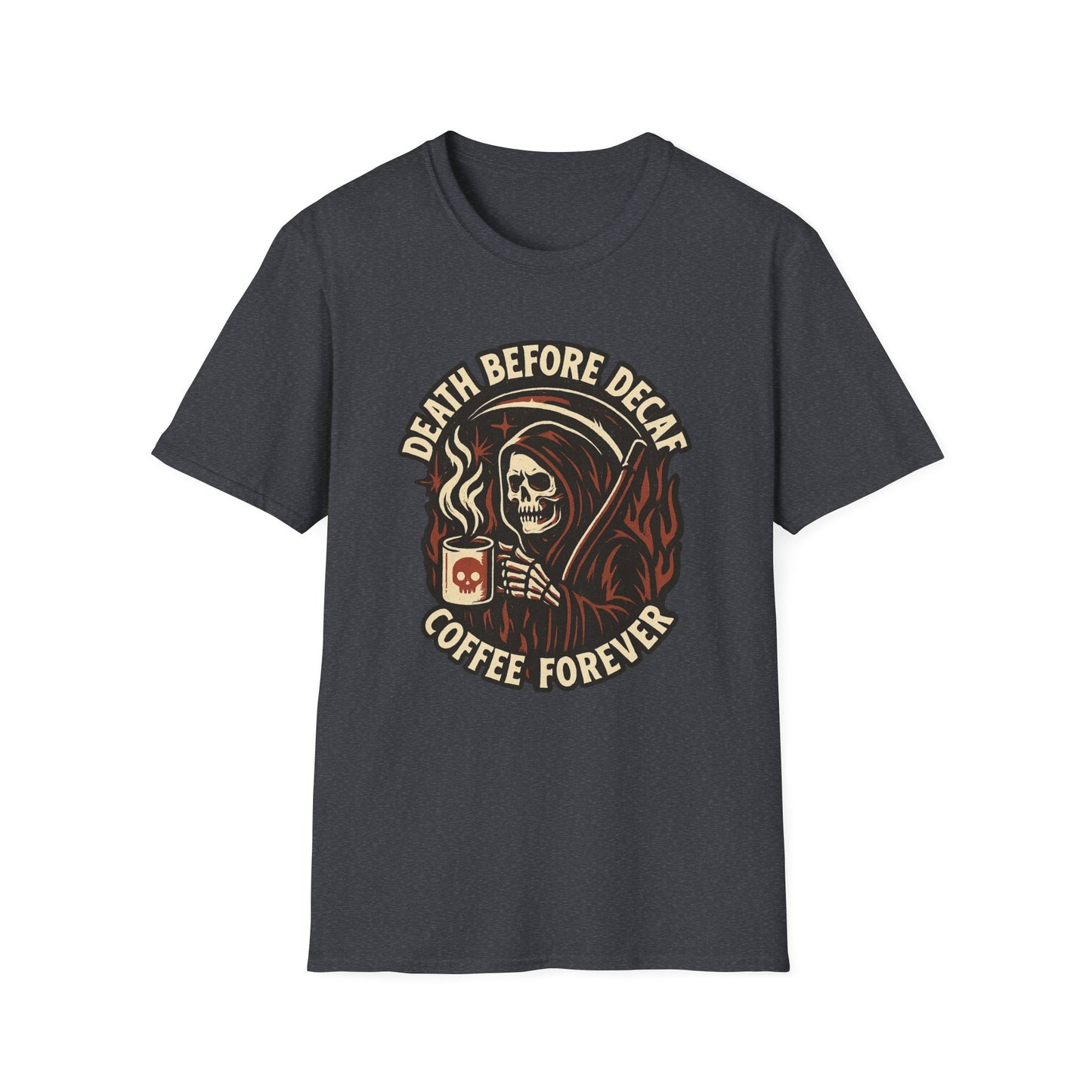 Death Before Decaf, Coffee Forever - Funny Coffee T-Shirt