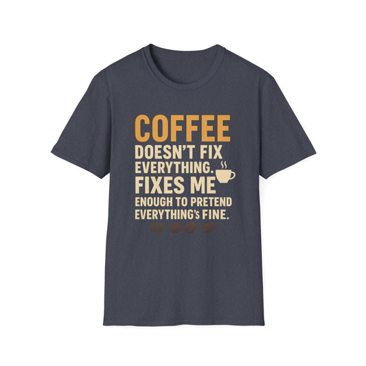 Coffee Fixes Me-  Funny Coffee T-Shirt