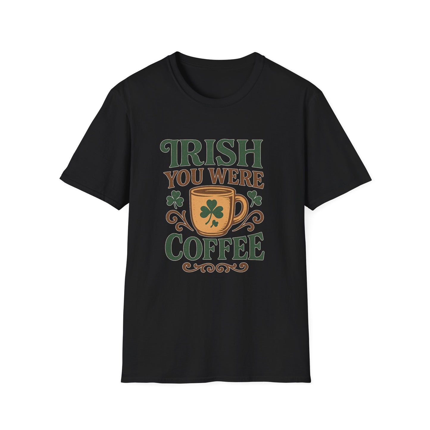 Irish You Were Coffee -  Funny Coffee T-Shirt