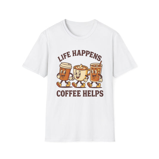 Life Happens Coffee Helps -  Funny Coffee T-Shirt