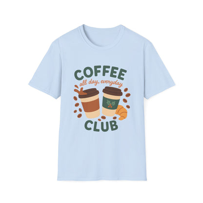 Coffee Club All Day, Everyday -  Funny Coffee T-Shirt