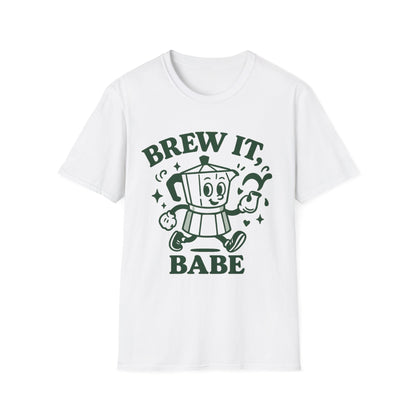 Brew It, Babe -  Funny Coffee T-Shirt