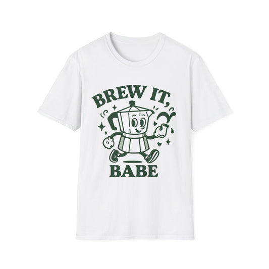 Brew It, Babe -  Funny Coffee T-Shirt
